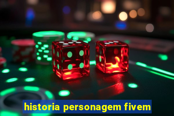 historia personagem fivem